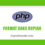 Cara Mudah Membuat Format Uang Rupiah dengan PHP